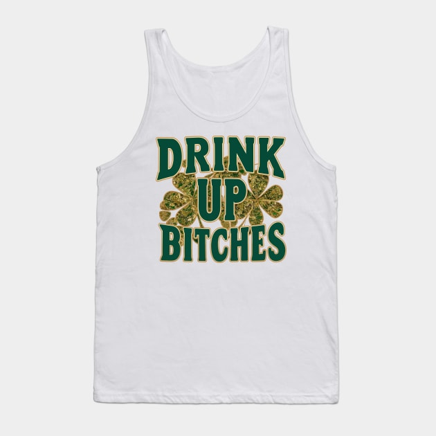 Drink-Up-Bitches Tank Top by Multidimension art world